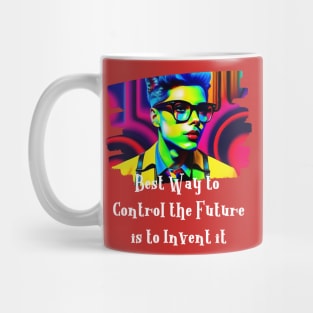 Best Way to control the future is to Invent it Mug